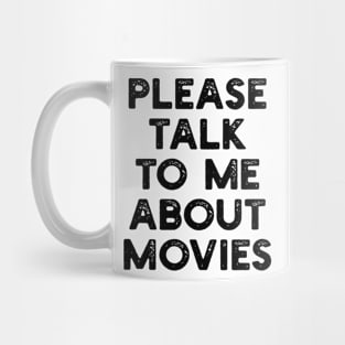 please talk to me about movies Mug